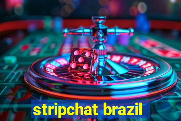 stripchat brazil